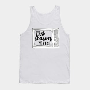 The First Season Was The Best Tank Top